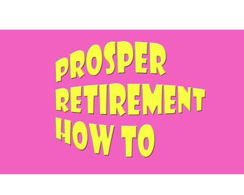 how to prosper in retirement