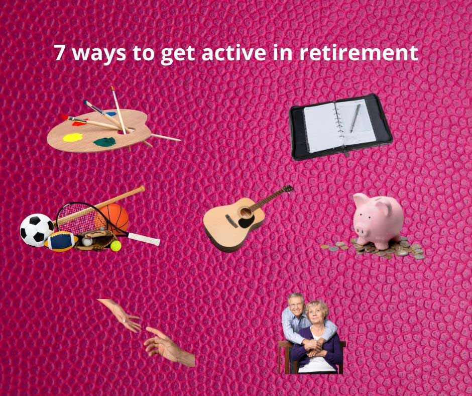 7 Ways To Get Active In Retirement